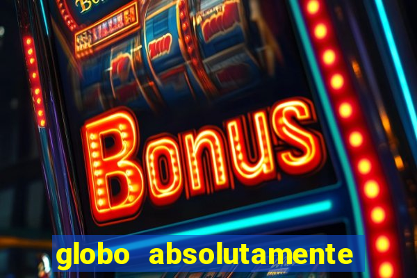 globo absolutamente sobretudo 2019